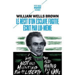 LE RECIT D'UN ESCLAVE FUGITIF, ECRIT PAR LUI-MEME, Brown William Wells