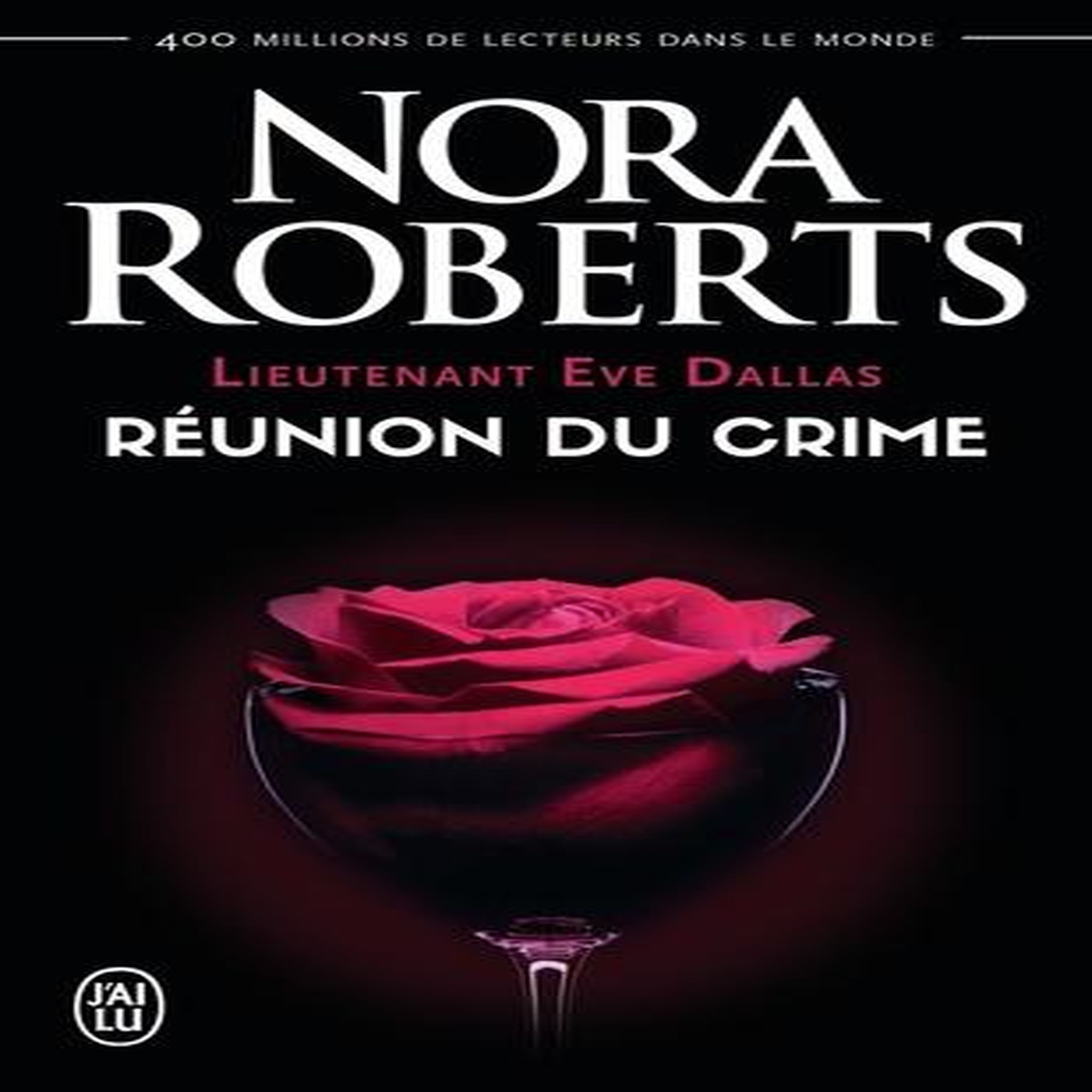 LIEUTENANT EVE DALLAS TOME 14 : REUNION DU CRIME, Roberts Nora