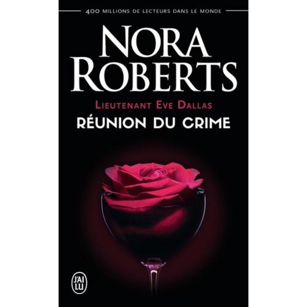 LIEUTENANT EVE DALLAS TOME 14 : REUNION DU CRIME, Roberts Nora