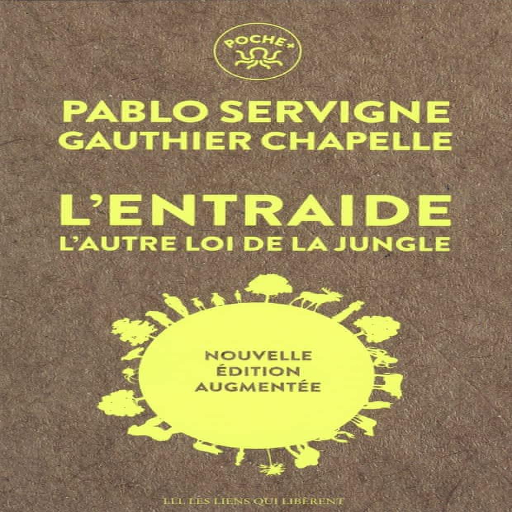 L'ENTRAIDE. L'AUTRE LOI DE LA JUNGLE, EDITION REVUE ET AUGMENTEE, Servigne Pablo