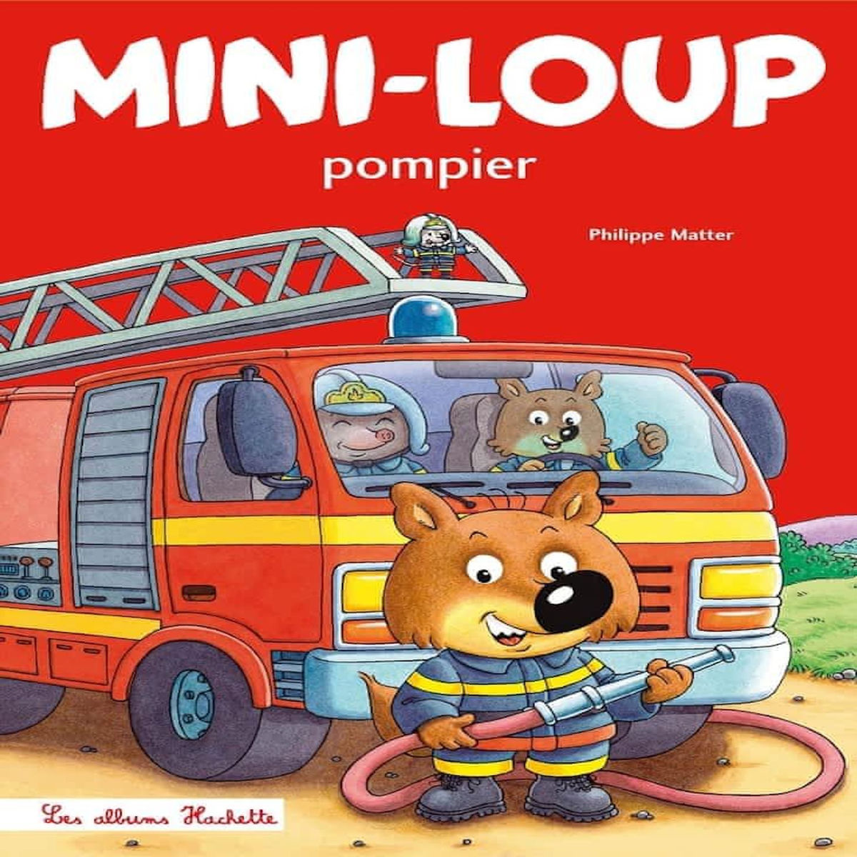 MINI-LOUP : POMPIER, Matter Philippe