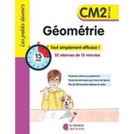GEOMETRIE CM2. TOUT SIMPLEMENT EFFICACE ! 32 SEANCES DE 15 MINUTES, Lanquetot Clémence