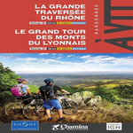 LA GRANDE TRAVERSEE DU RHONE ; LE GRAND TOUR DES MONTS DU LYONNAIS, Moncorgé Alexandre