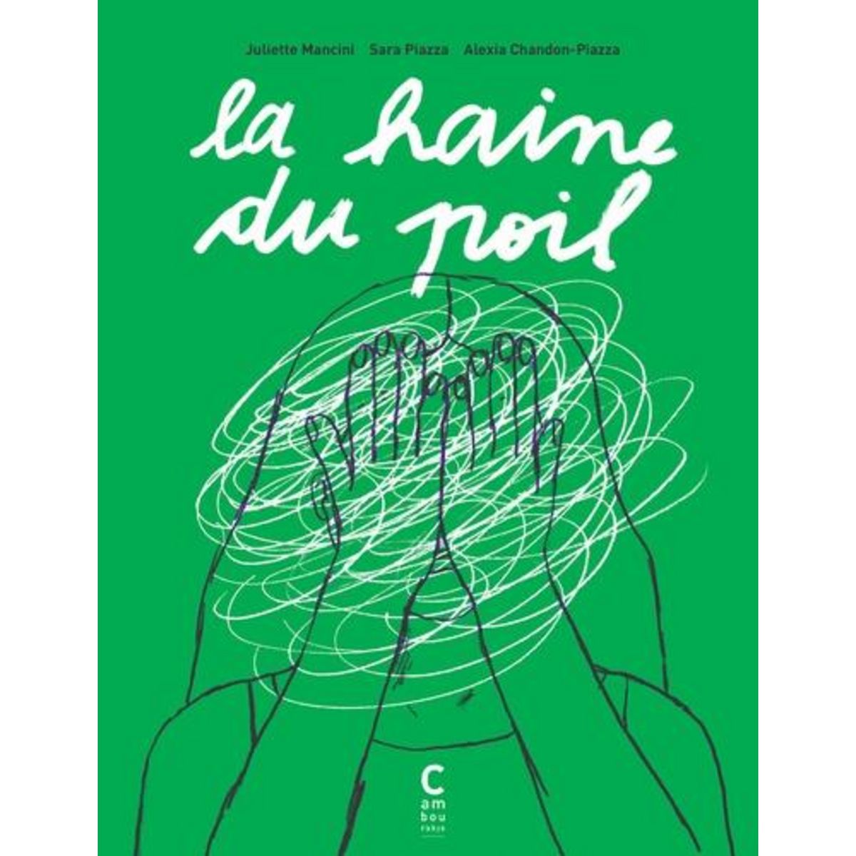 LA HAINE DU POIL, Mancini Juliette