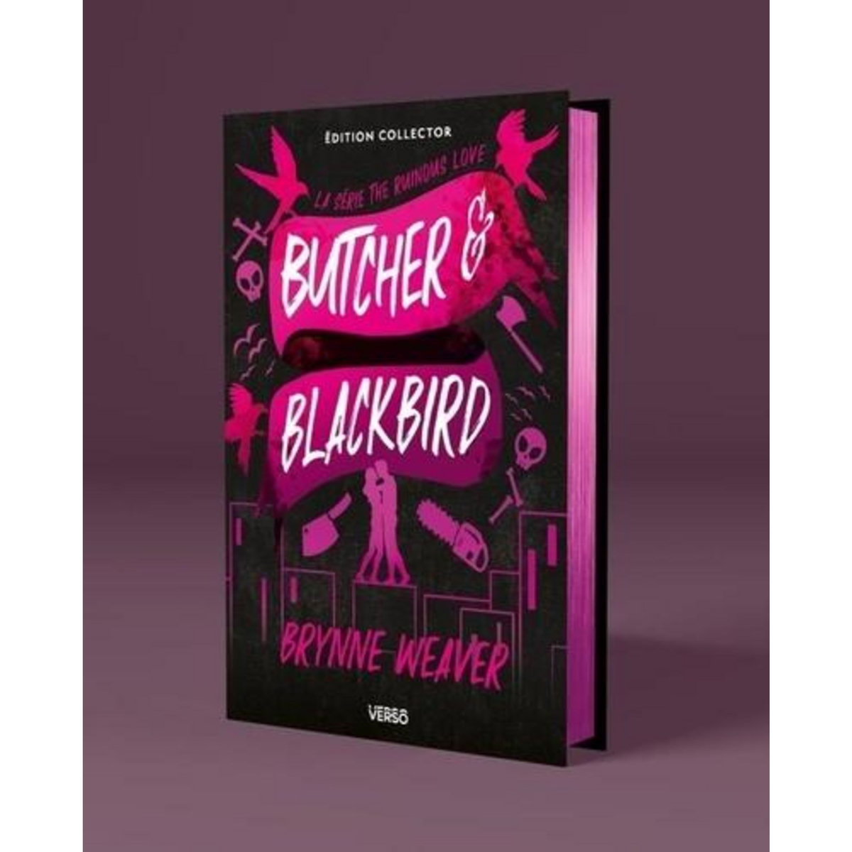 THE RUINOUS LOVE : BUTCHER & BLACKBIRD. EDITION COLLECTOR, Weaver Brynne