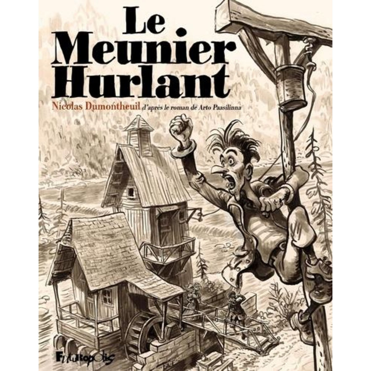 LE MEUNIER HURLANT, Dumontheuil Nicolas