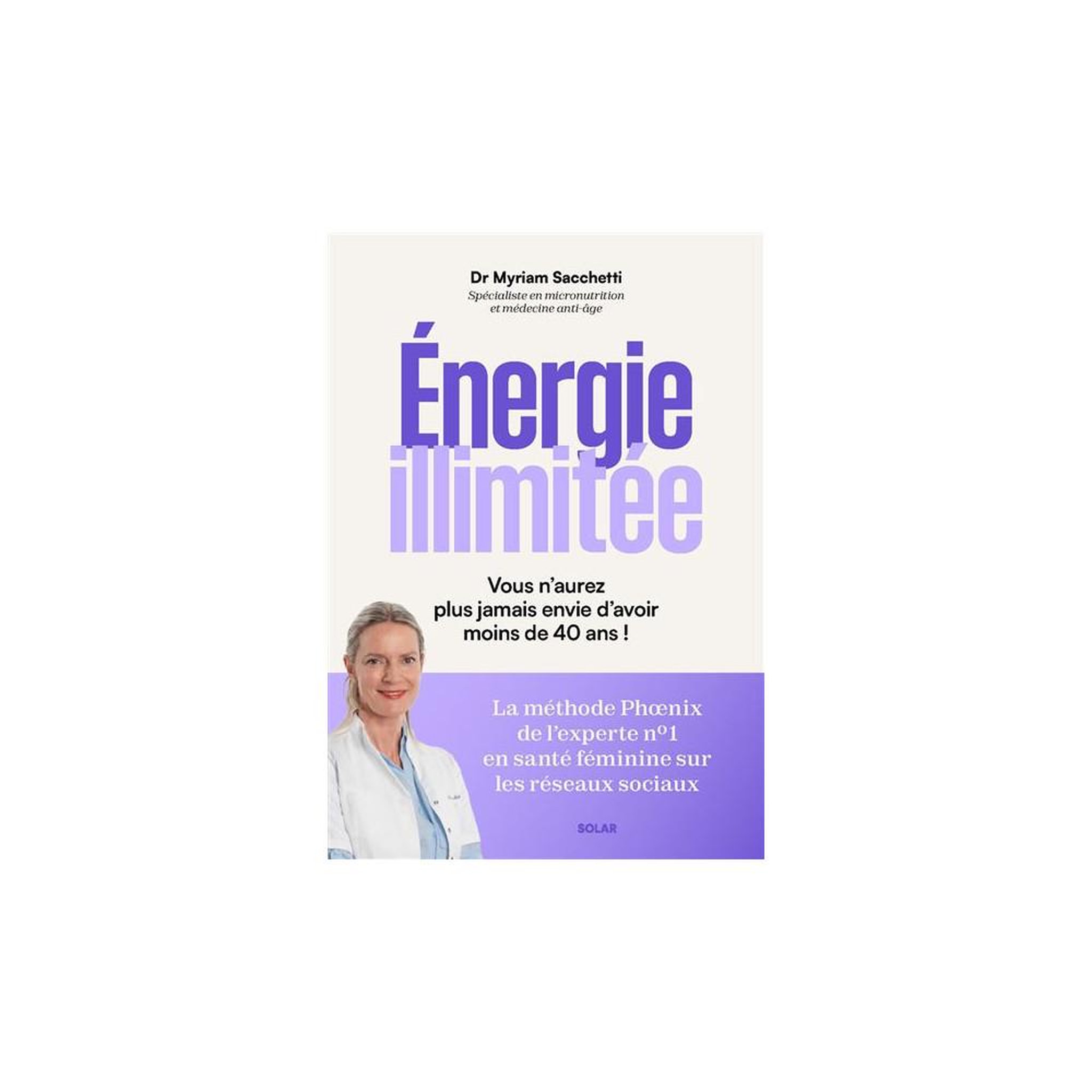 SOLAR EDITIONS Livre de santé féminine « énergie illimitée » — méthode phoenix, dr michèle saffry, format broché