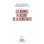 LES NORMES A L'ASSAUT DE LA DEMOCRATIE, Combrexelle Jean-Denis
