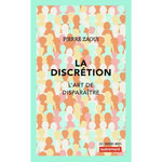LA DISCRETION. L'ART DE DISPARAITRE, Zaoui Pierre