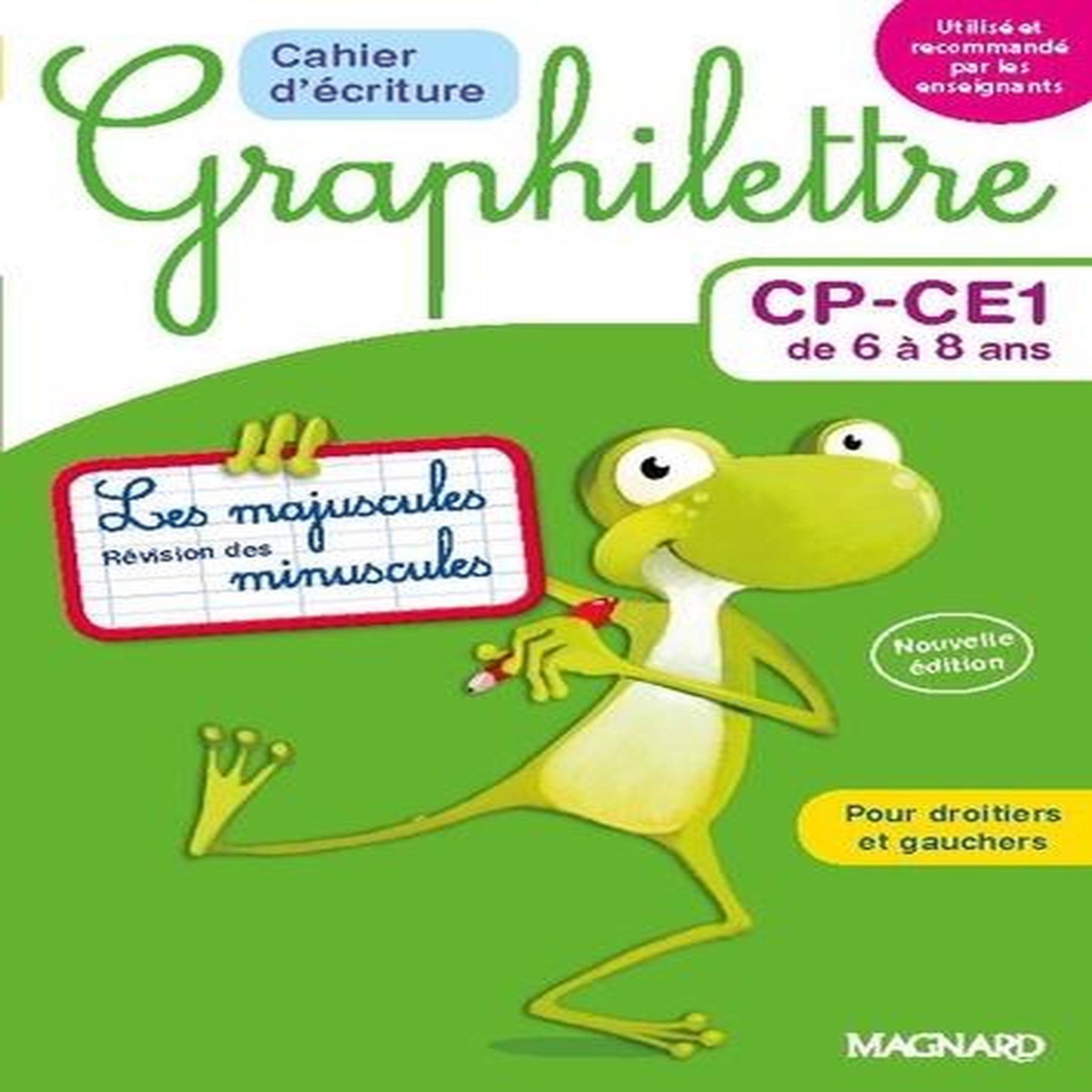 CAHIER D'ECRITURE CP-CE1 DE 6 A 8 ANS. LES MAJUSCULES ET REVISION DES MINUSCULES, EDITION 2017, Hebting Claude