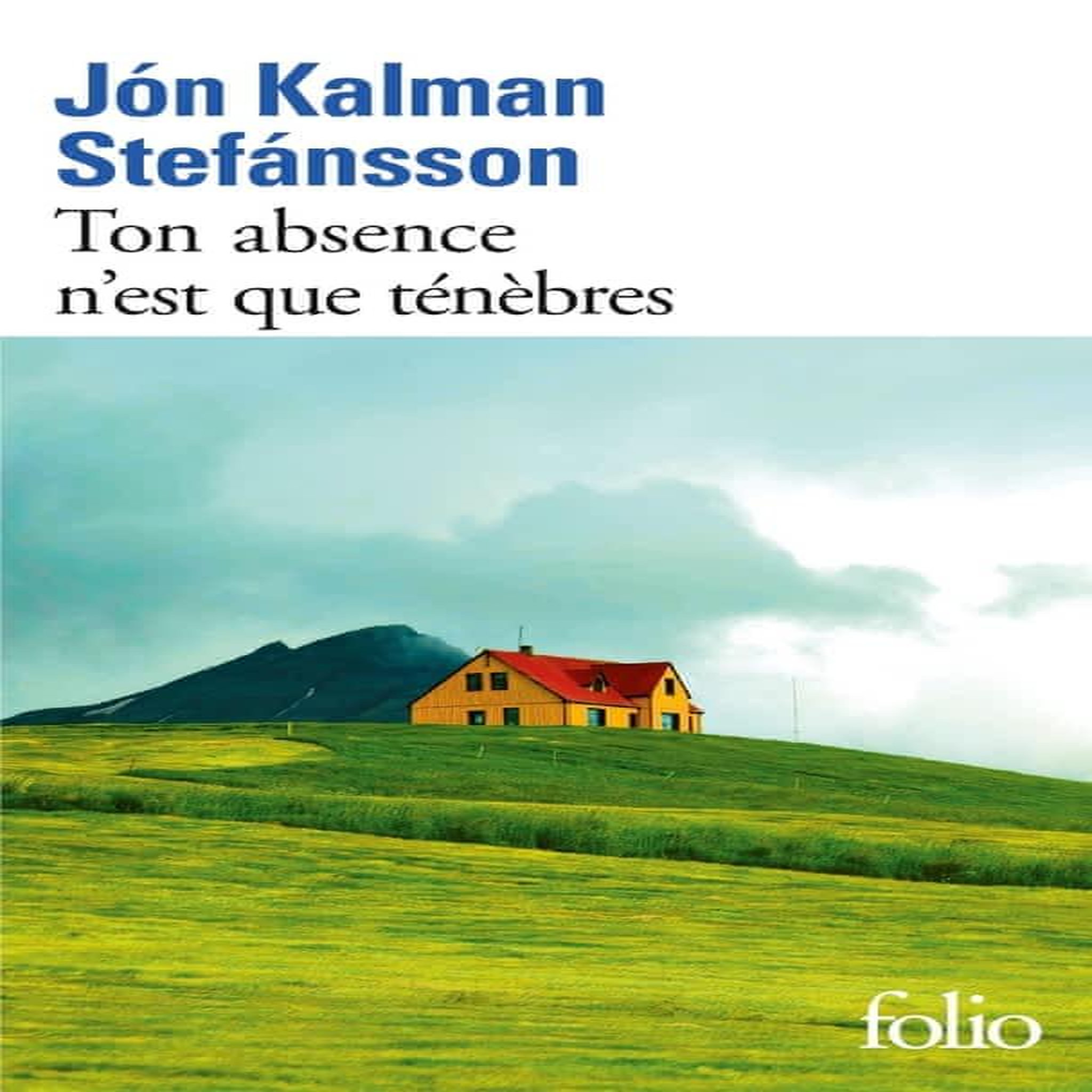 TON ABSENCE N'EST QUE TENEBRES, Kalman Stefánsson Jón