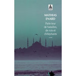 PARLE-LEUR DE BATAILLES, DE ROIS ET D'ELEPHANTS, Enard Mathias