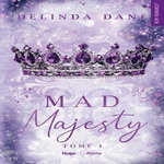 MAJESTY TOME 1 : MAD MAJESTY, Dane Delinda