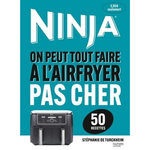 NINJA. ON PEUT TOUT FAIRE A L'AIRFRYER PAS CHER 50 RECETTES, Turckheim Stéphanie de