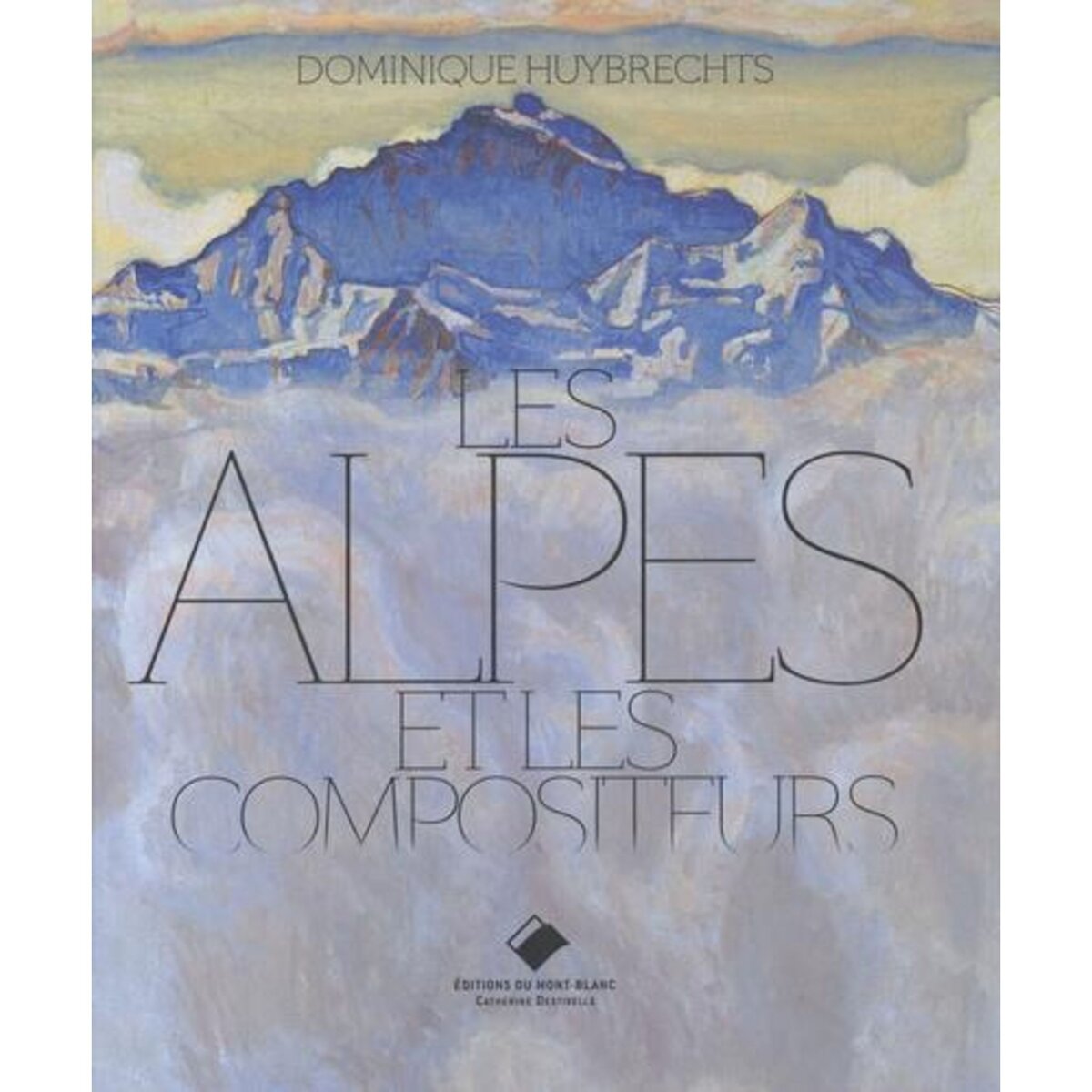 LES ALPES ET LES COMPOSITEURS, Huybrechts Dominique