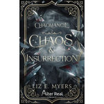CHAOMANCIE TOME 2 : CHAOS & INSURRECTION, Myers Liz E.