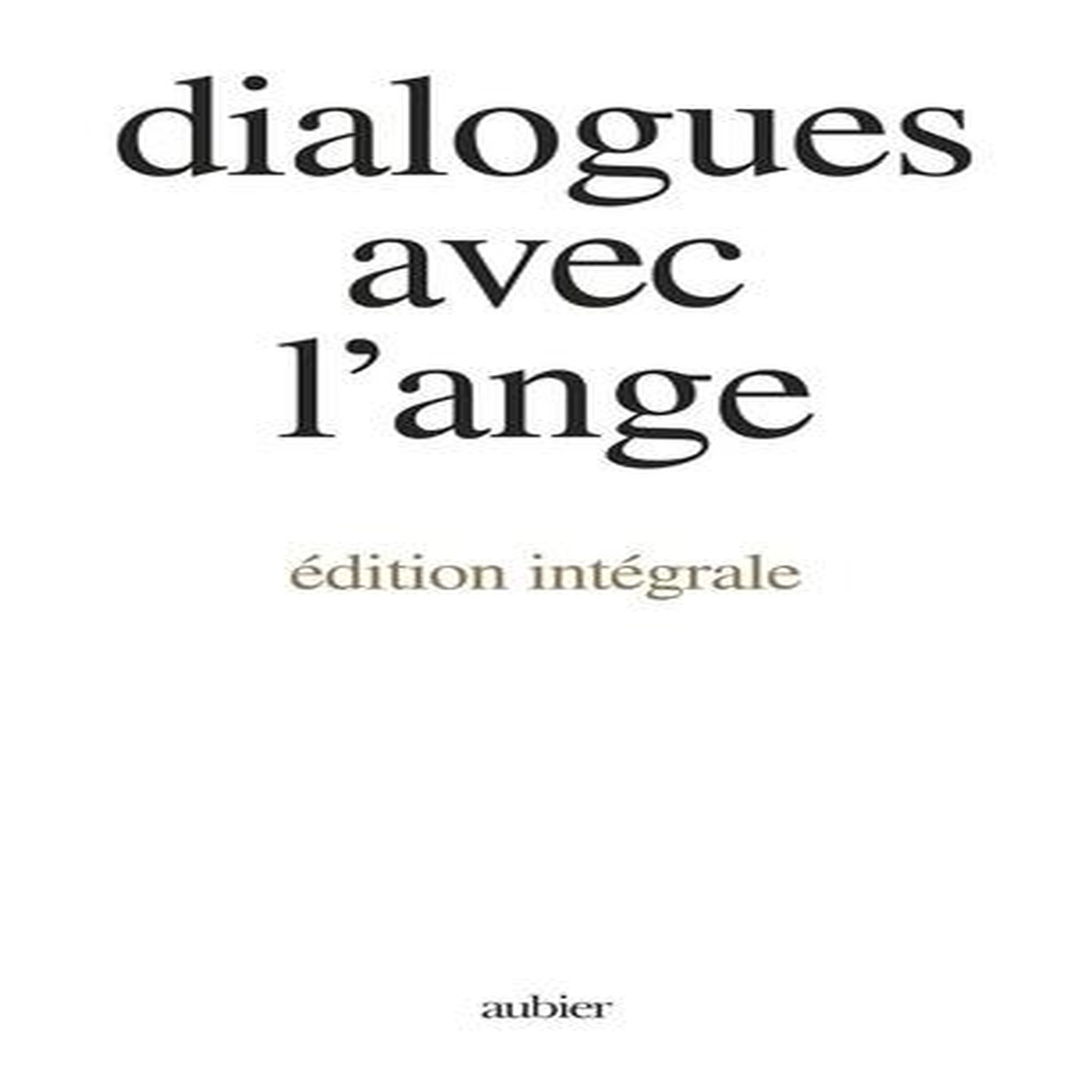DIALOGUES AVEC L'ANGE. EDITION INTEGRALE, Mallasz Gitta