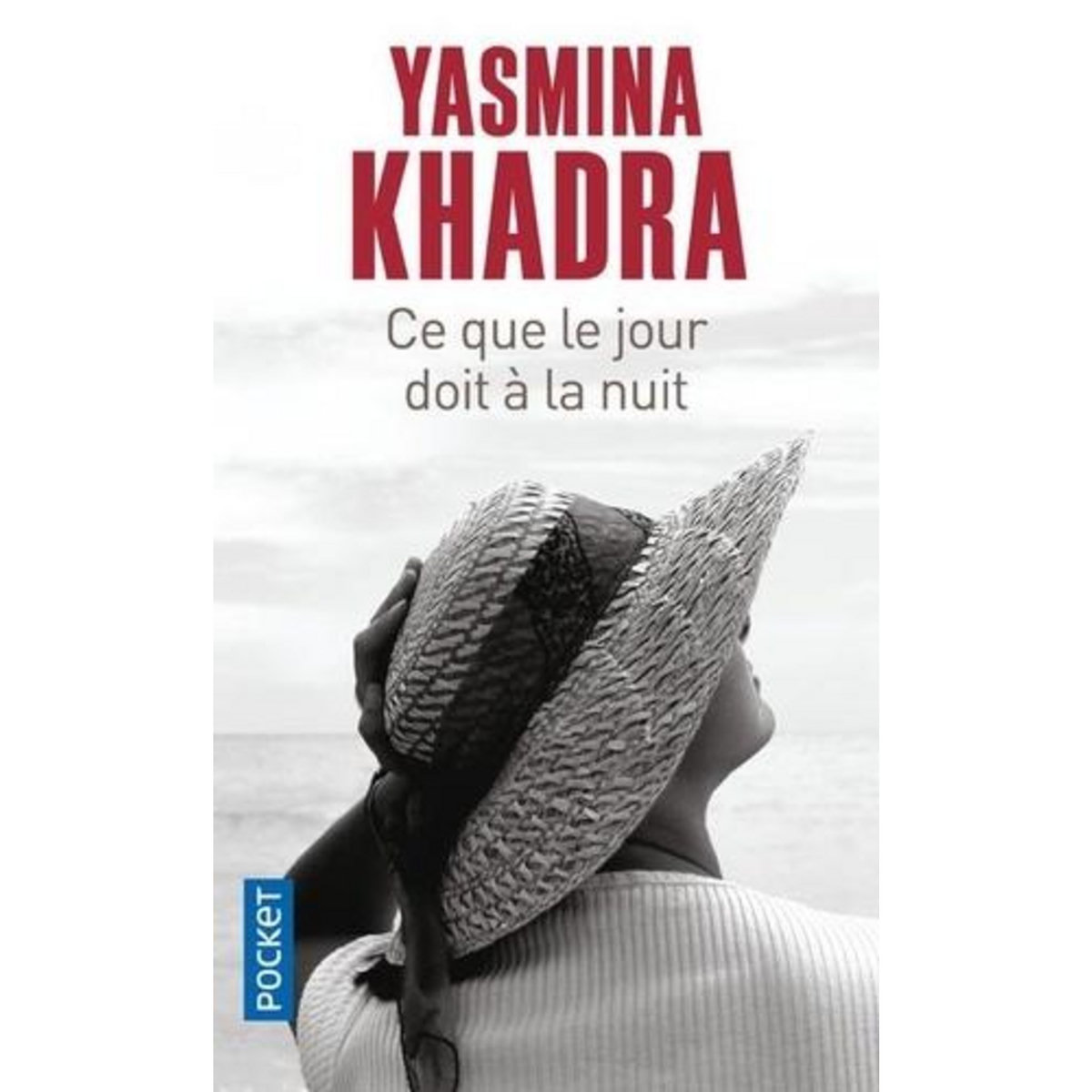 CE QUE LE JOUR DOIT A LA NUIT, Khadra Yasmina