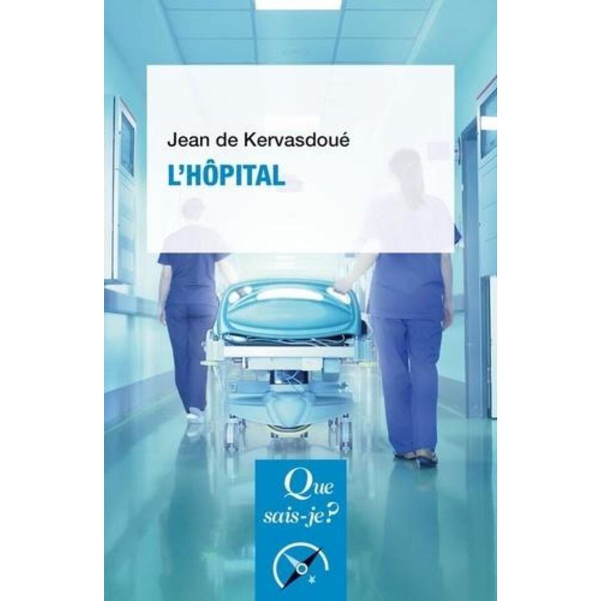 L'HOPITAL. 6E EDITION, Kervasdoué Jean de