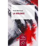 LA VIOLENCE. 9E EDITION, Michaud Yves
