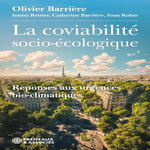 LA COVIABILITE SOCIO-ECOLOGIQUE. REPONSES AUX URGENCES BIO-CLIMATIQUES, Barrière Olivier