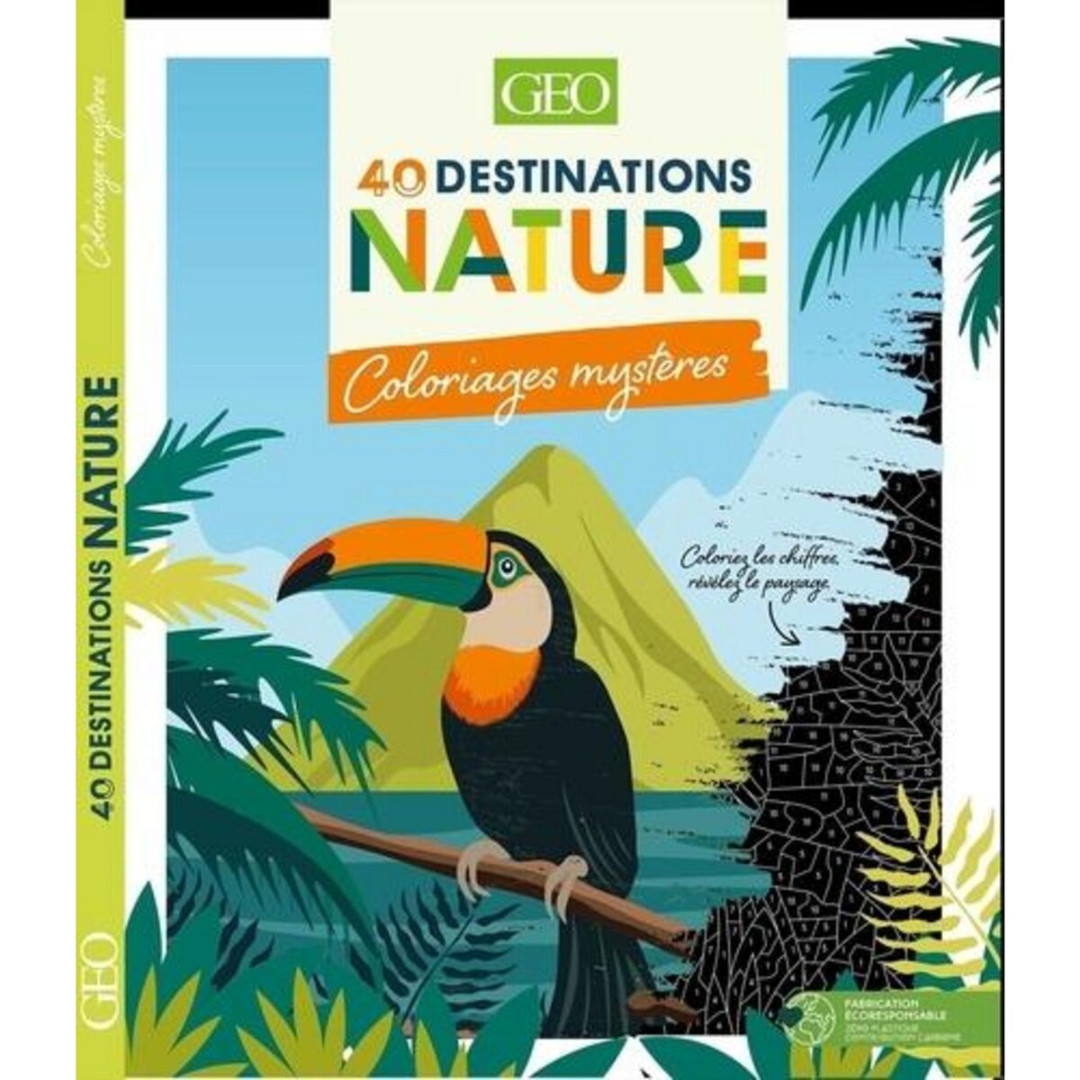 40 DESTINATIONS NATURE. COLORIAGES MYSTERES, Geo