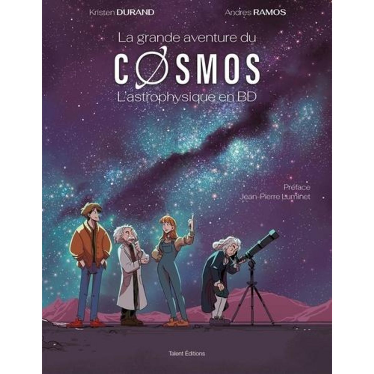 LA GRANDE AVENTURE DU COSMOS. L'ASTROPHYSIQUE EN BD, Durand Kristen