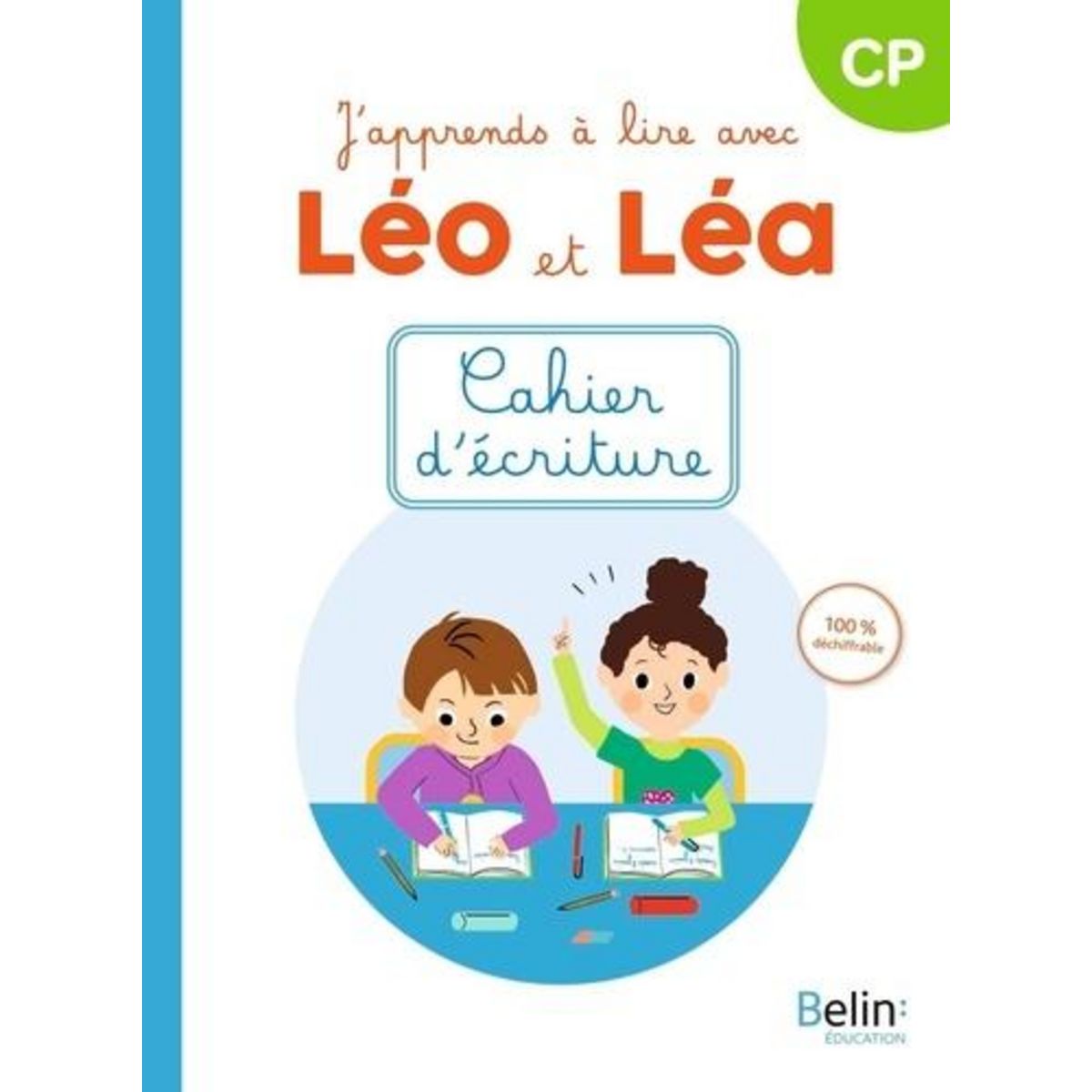J'APPRENDS A LIRE AVEC LEO ET LEA CP. CAHIER D'ECRITURE, EDITION 2024, Blondet Ghislaine