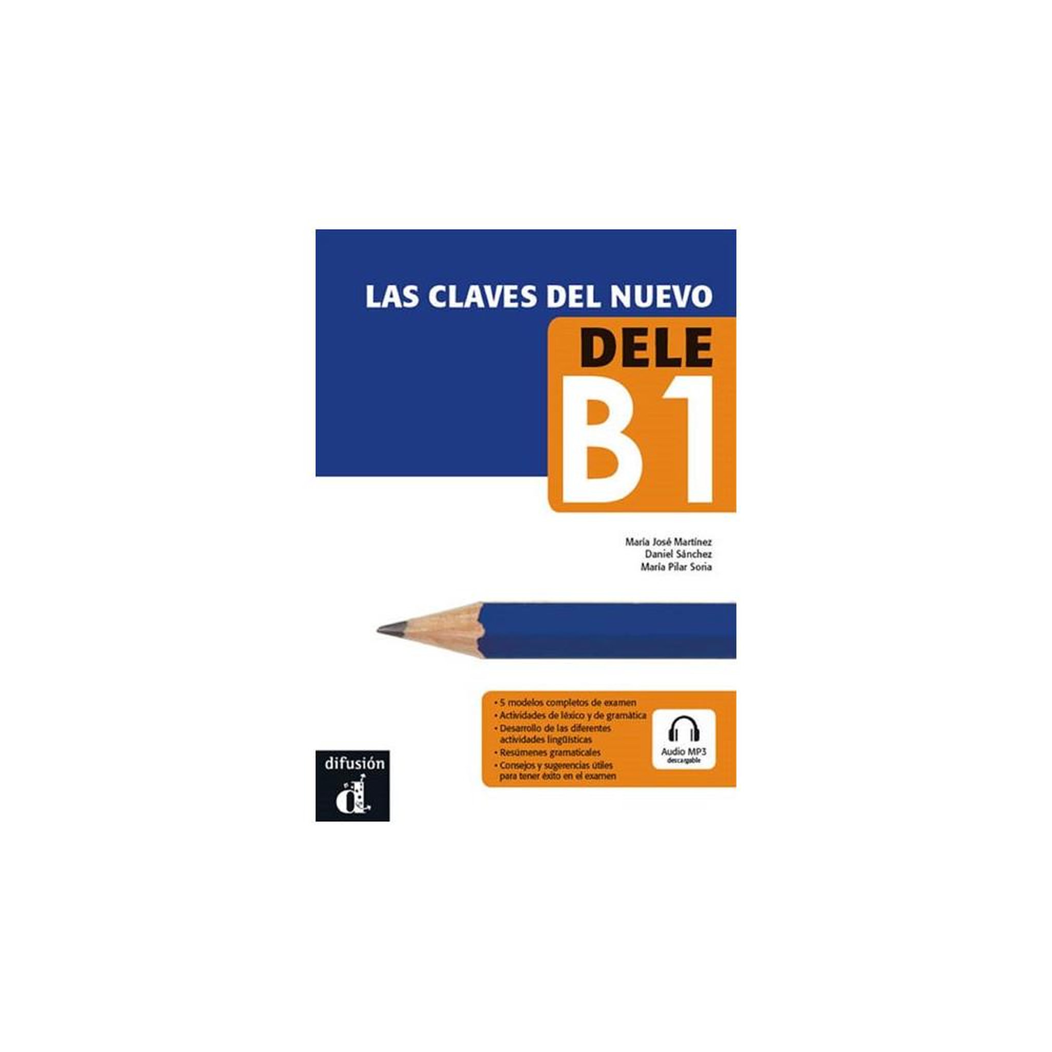 Manuel de préparation DELE B1 – Espagnol « Las claves del nuevo DELE B1 » avec Audio MP3 et 5 épreuves d'entraînement