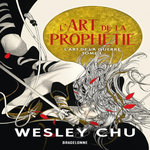 L'ART DE LA GUERRE TOME 1 : L'ART DE LA PROPHETIE, Chu Wesley