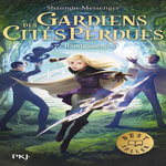 GARDIENS DES CITES PERDUES TOME 7 : REMINISCENCES, Messenger Shannon