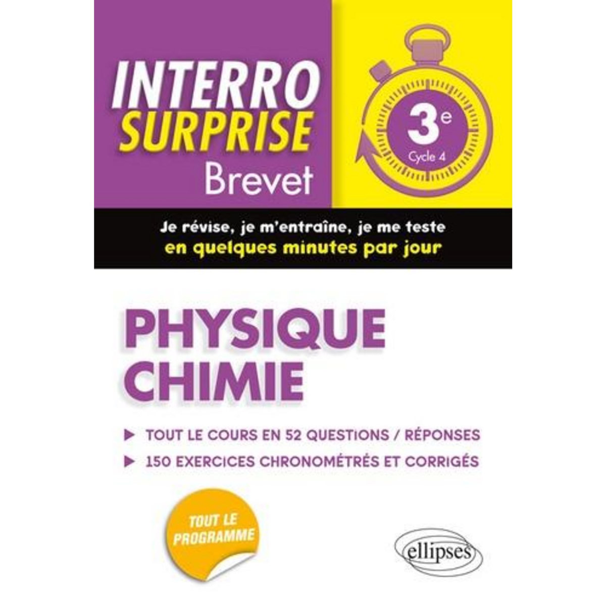 PHYSIQUE CHIMIE 3E CYCLE 4 BREVET. TOUT LE COURS EN 52 QUESTIONS/REPONSES ET 150 EXERCICES CHRONOMETRES ET CORRIGES, Paquerot Thierry