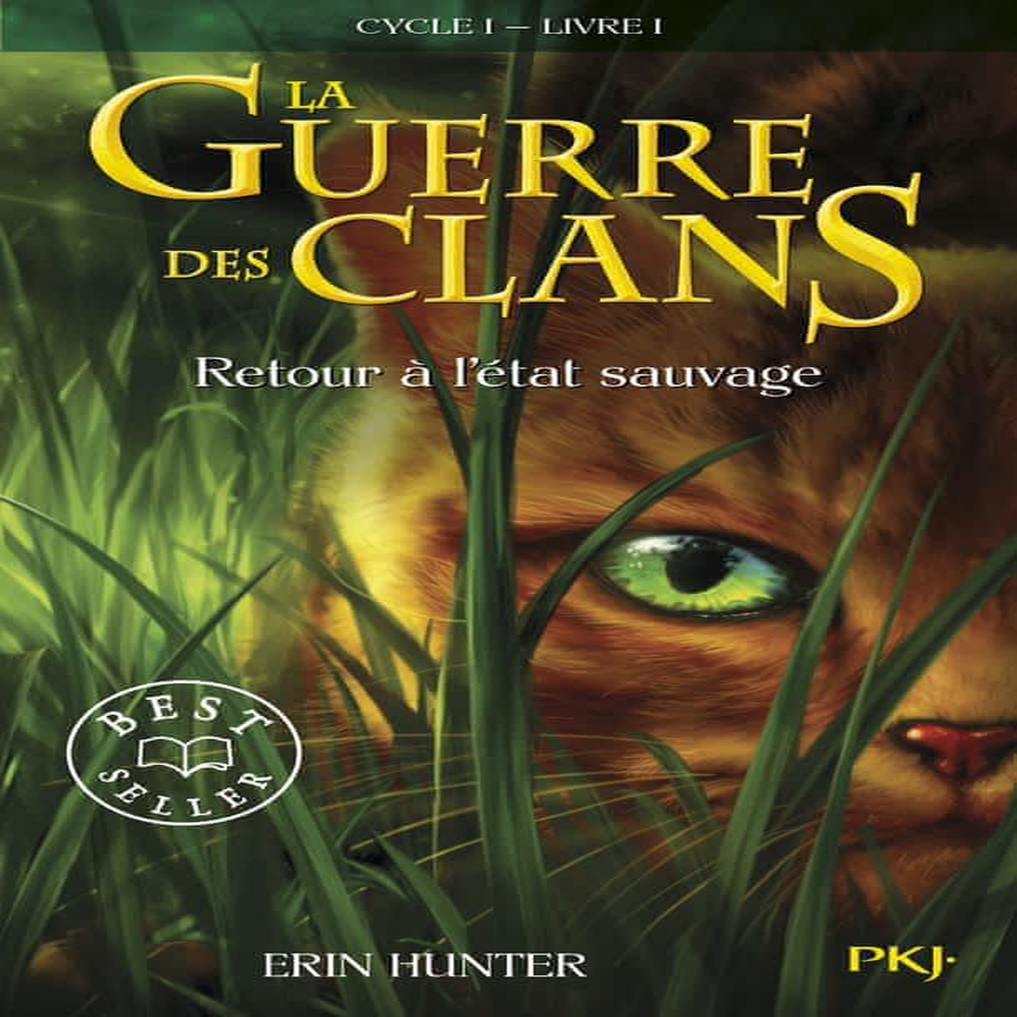 LA GUERRE DES CLANS (CYCLE 1) TOME 1 : RETOUR A L'ETAT SAUVAGE, Hunter Erin