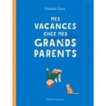 MES VACANCES CHEZ MES INCROYABLES GRANDS-PARENTS, Sosa Daniela