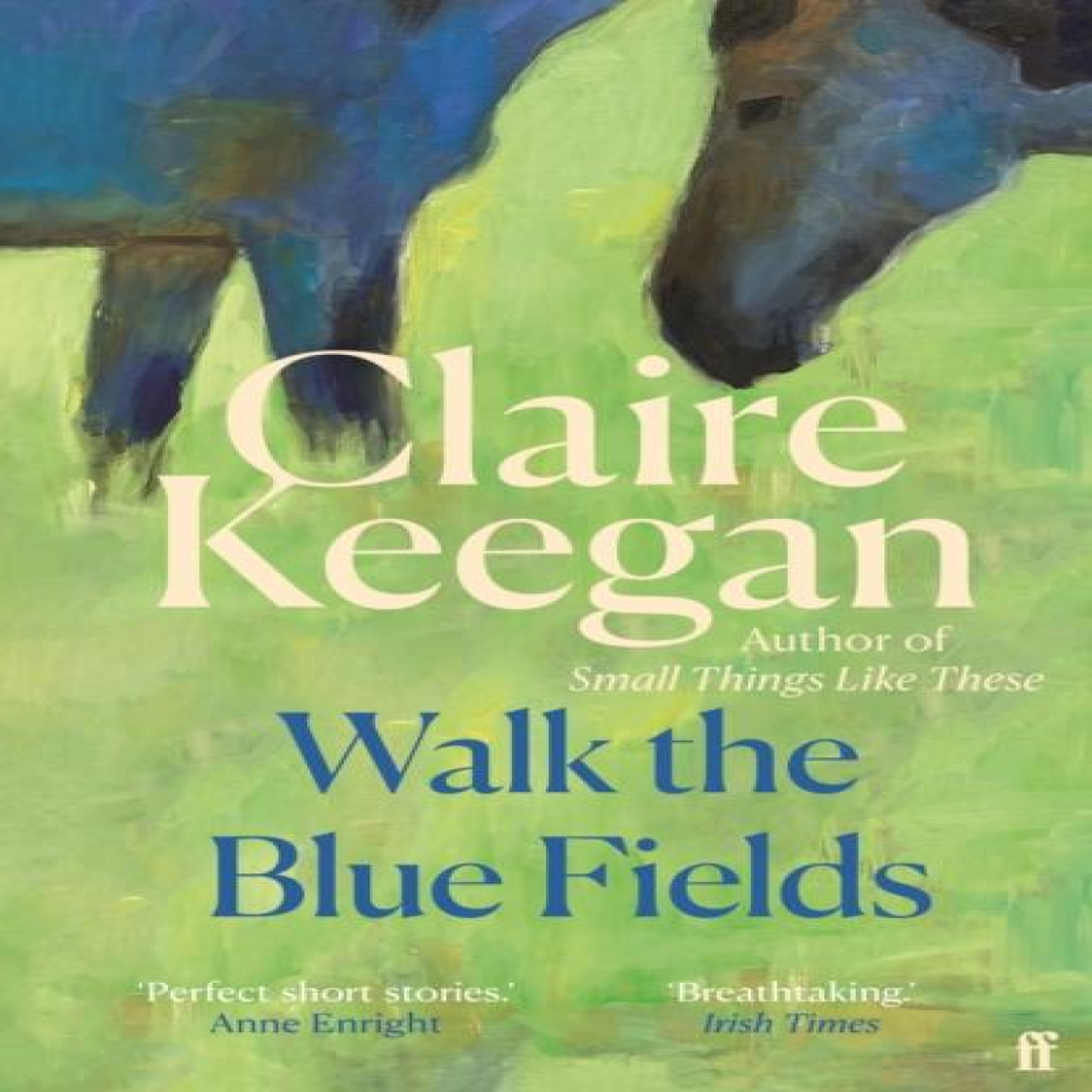 LIVRES Walk the Blue Fields : 'Pure magic.' Colm TÃ³ibÃ­n