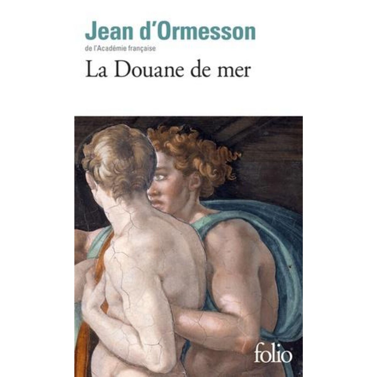 LA DOUANE DE MER, Ormesson Jean d'