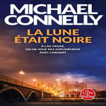 LA LUNE ETAIT NOIRE, Connelly Michael