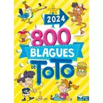  800 BLAGUES DE TOTO. EDITION 2024, Naud Pascal