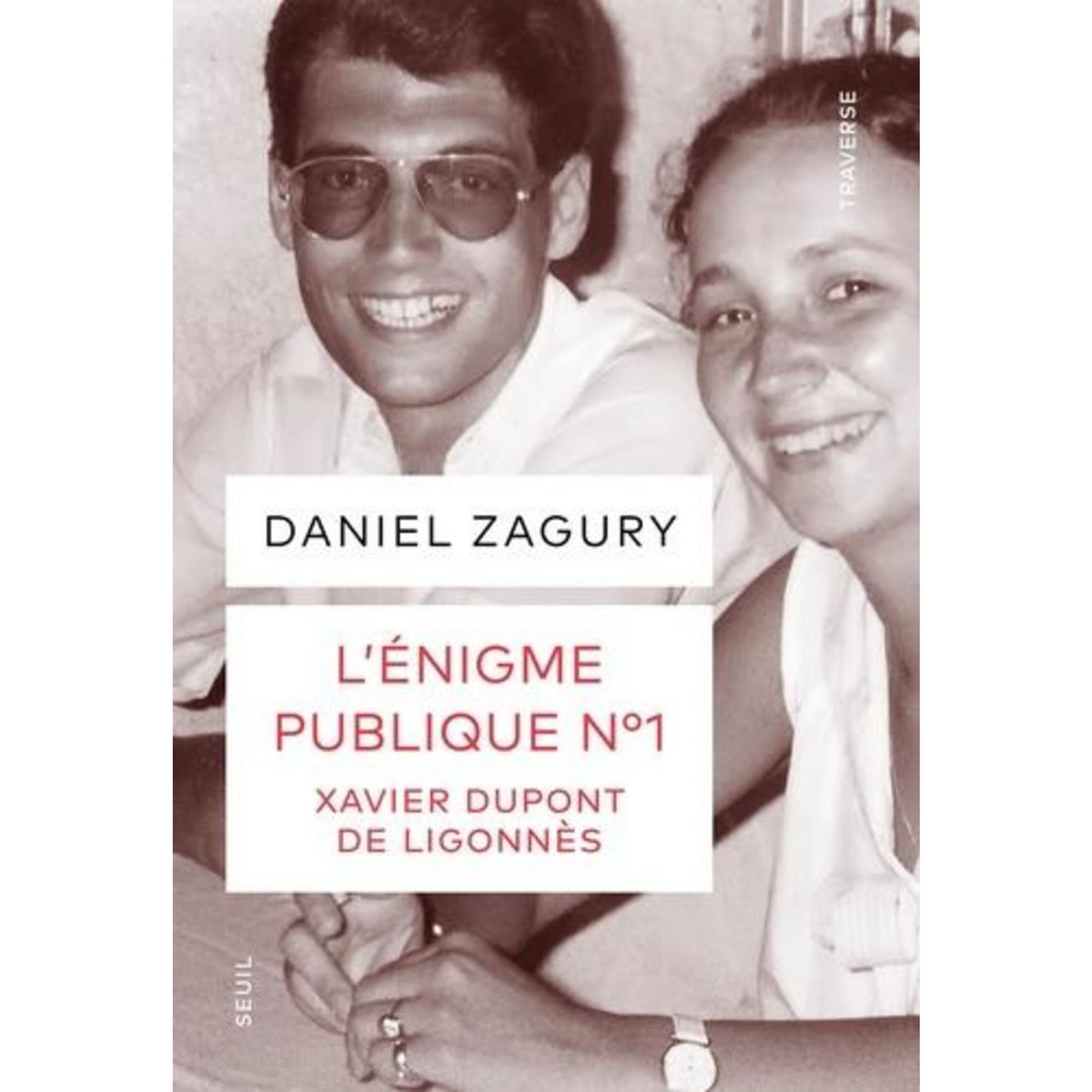 L'ENIGME PUBLIQUE N°1. XAVIER DUPONT DE LIGONNES, Zagury Daniel