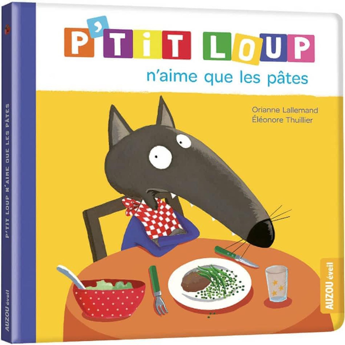 P'TIT LOUP : P'TIT LOUP N'AIME QUE LES PATES, Lallemand Orianne
