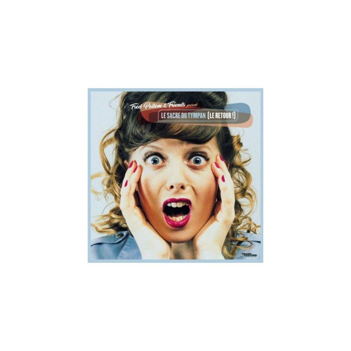 Le sacre du tympan (Le Retour !)