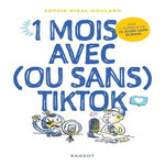 LES DEFIS : 1 MOIS AVEC (OU SANS) TIKTOK, Rigal-Goulard Sophie