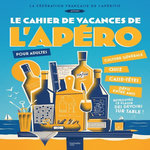 LE CAHIER DE VACANCES DE L'APERO POUR ADULTES, Fédération Francaise de Apéro