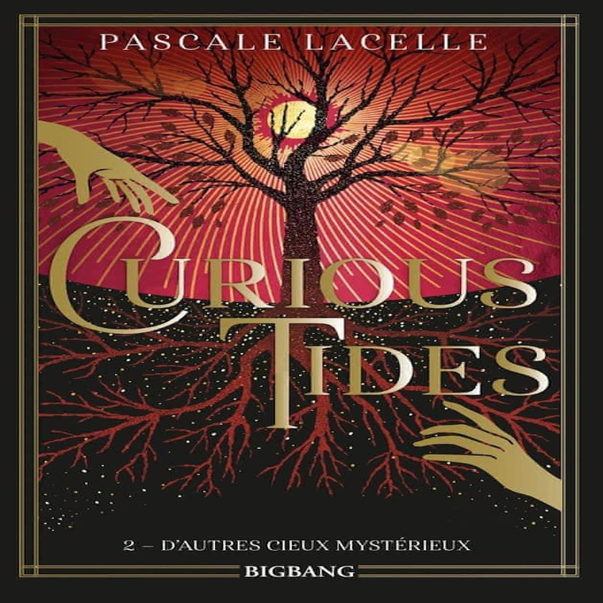CURIOUS TIDES TOME 2 : D'AUTRES CIEUX MYSTERIEUX, Lacelle Pascale