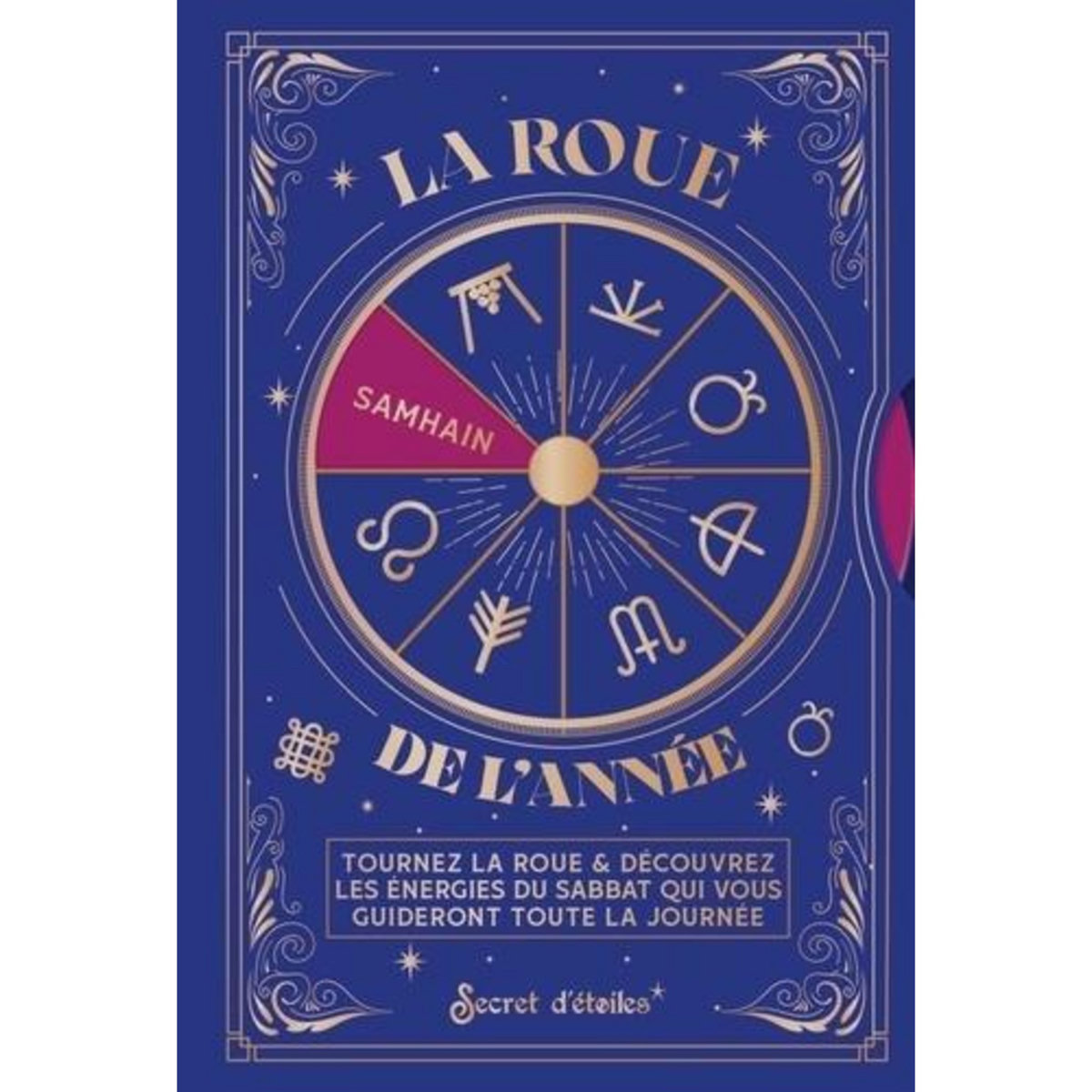 LA ROUE DE L'ANNEE. TOURNEZ LA ROUE & DECOUVREZ LES ENERGIES DU SABBAT QUI VOUS GUIDERONT TOUTE LA JOURNEE, Ribeiro Stéphanie