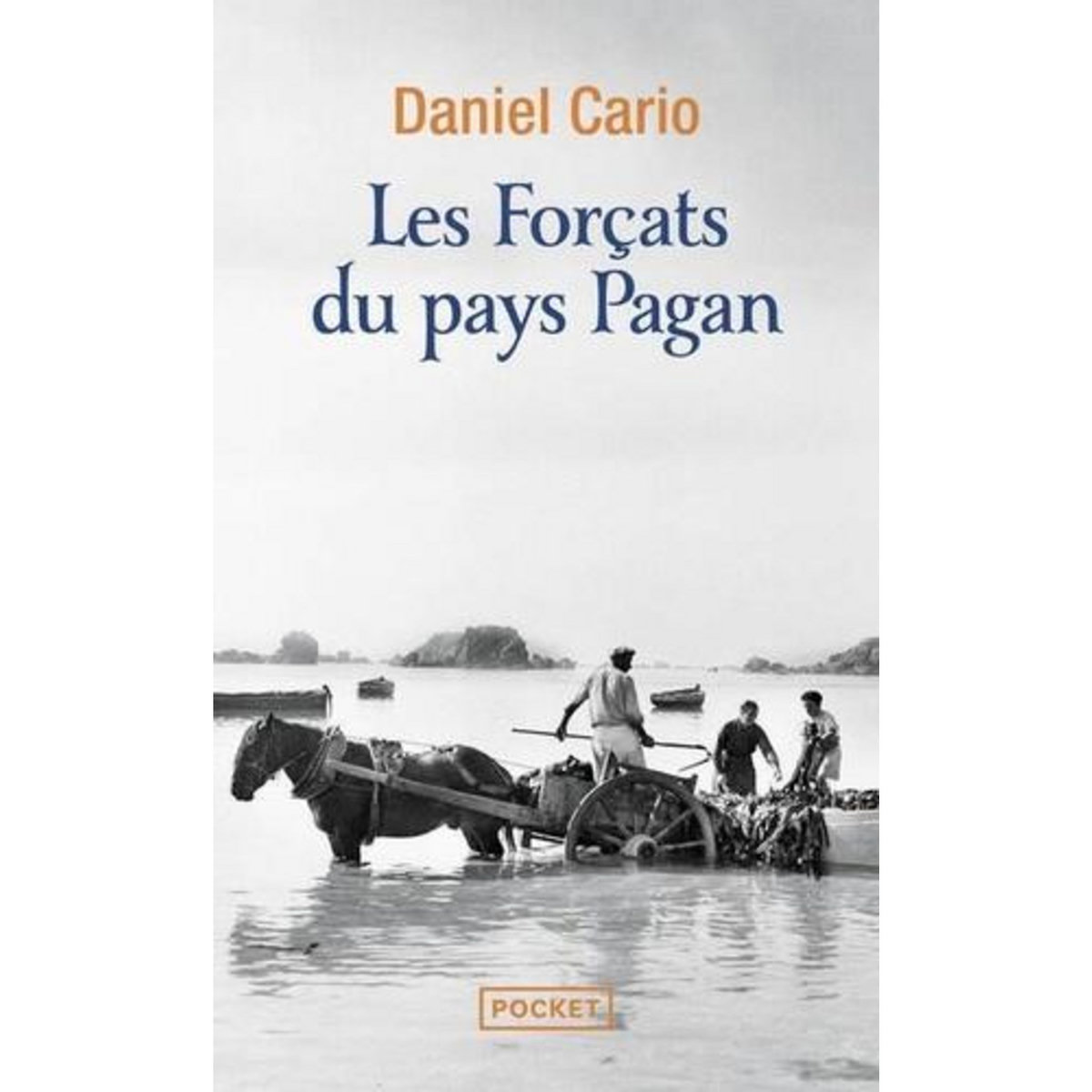 LES FORCATS DU PAYS PAGAN, Cario Daniel