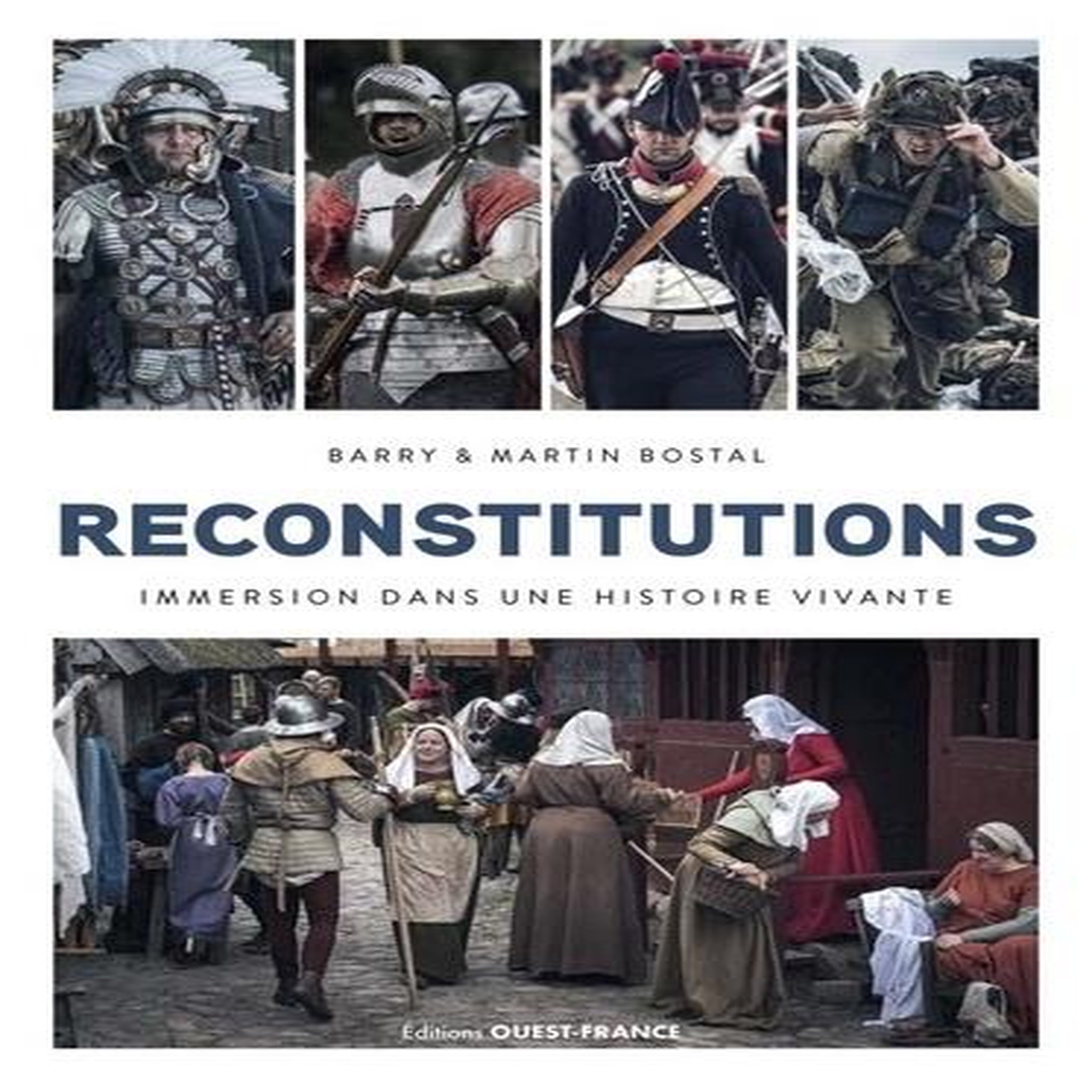 RECONSTITUTIONS. IMMERSION DANS UNE HISTOIRE VIVANTE, Bostal Barry