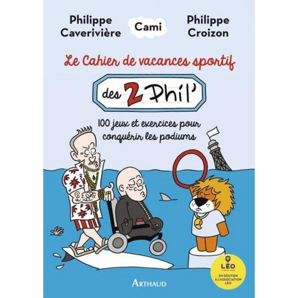 LE CAHIER DE VACANCES SPORTIF DES 2 PHIL'. 100 JEUX ET EXERCICES POUR CONQUERIR LES PODIUMS, Cami