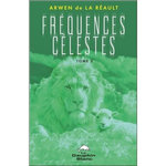 FREQUENCES CELESTES. TOME 3, La Réault Arwen de