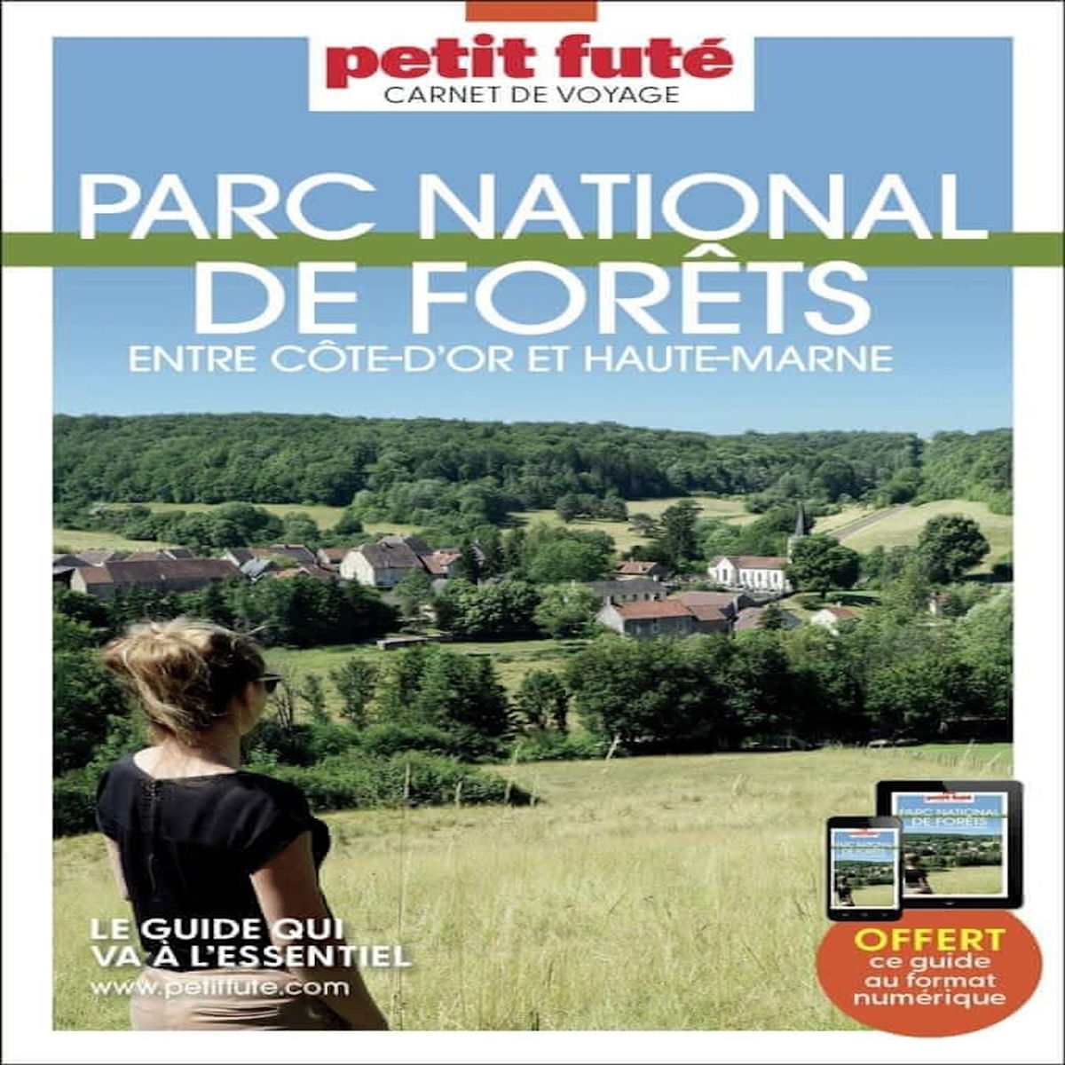 PARC NATIONAL DE FORETS. ENTRE COTE-D'OR ET HAUTE-MARNE, EDITION 2025, Petit Futé